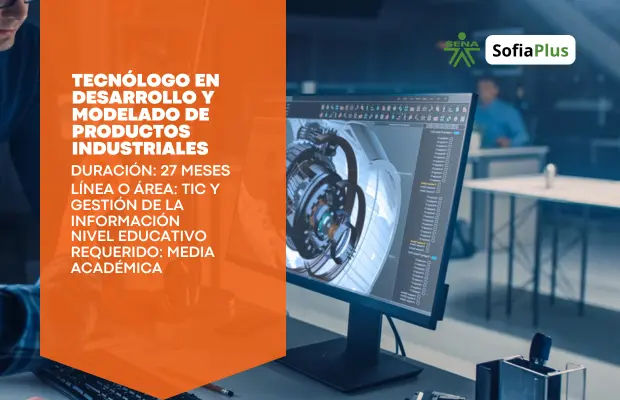 Carrera Tecnólogo en Desarrollo y Modelado de Productos Industriales SENA Sofia Plus